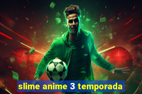 slime anime 3 temporada